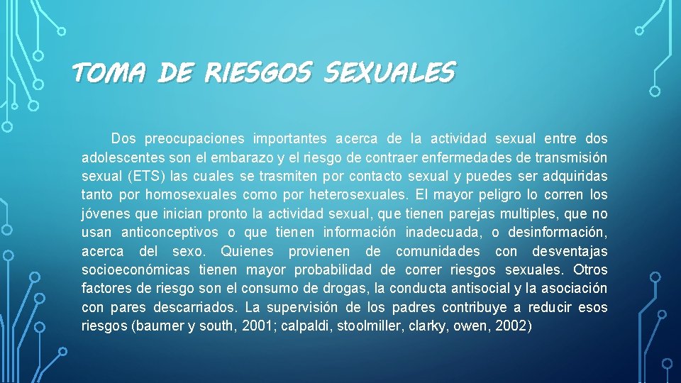 TOMA DE RIESGOS SEXUALES Dos preocupaciones importantes acerca de la actividad sexual entre dos