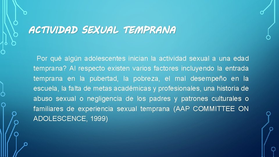 ACTIVIDAD SEXUAL TEMPRANA Por qué algún adolescentes inician la actividad sexual a una edad