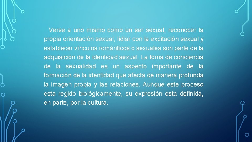 Verse a uno mismo como un ser sexual, reconocer la propia orientación sexual, lidiar