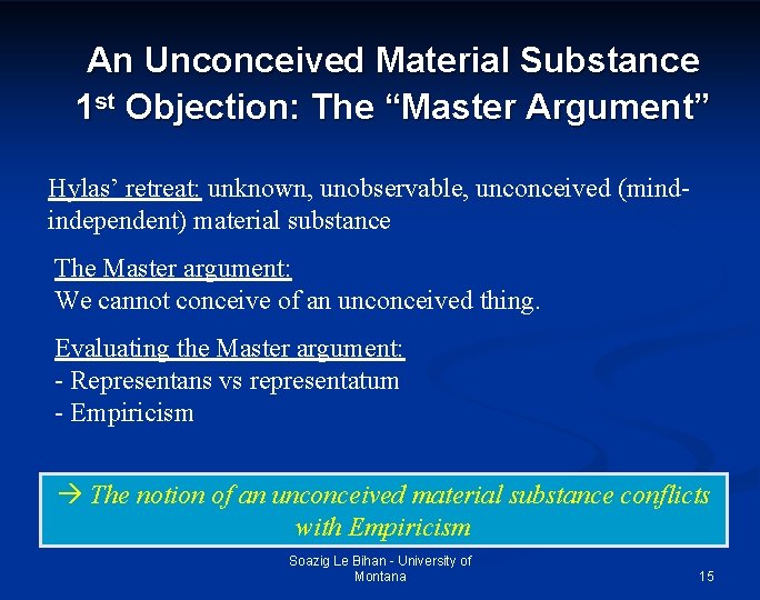 An Unconceived Material Substance 1 st Objection: The “Master Argument” Hylas’ retreat: unknown, unobservable,