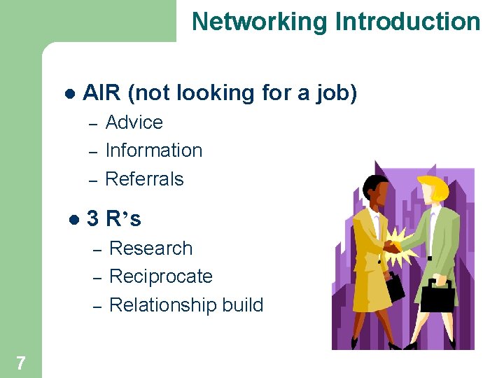 Networking Introduction l AIR (not looking for a job) – – – l 3