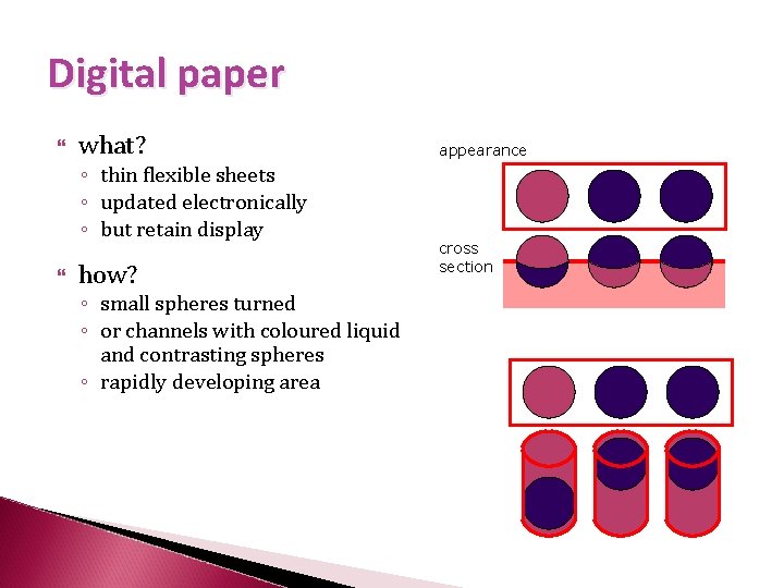 Digital paper what? ◦ thin flexible sheets ◦ updated electronically ◦ but retain display