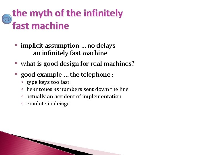 the myth of the infinitely fast machine implicit assumption … no delays an infinitely