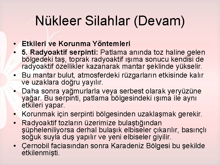 Nükleer Silahlar (Devam) • Etkileri ve Korunma Yöntemleri • 5. Radyoaktif serpinti: Patlama anında