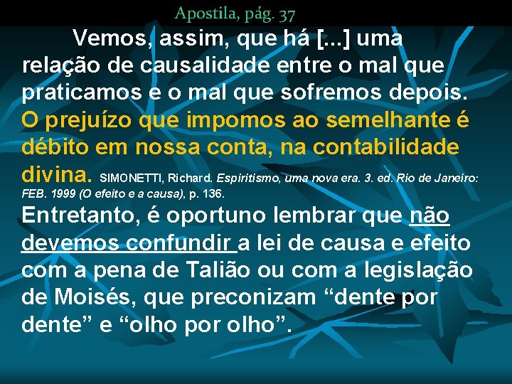 Apostila, pág. 37 Vemos, assim, que há [. . . ] uma relação de