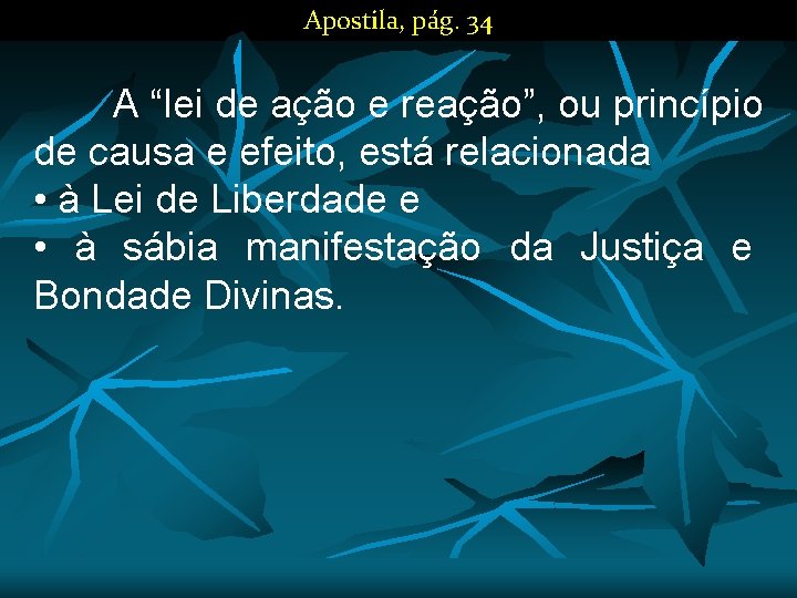 Apostila, pág. 34 A “lei de ação e reação”, ou princípio de causa e