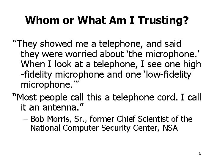 Whom or What Am I Trusting? “They showed me a telephone, and said they