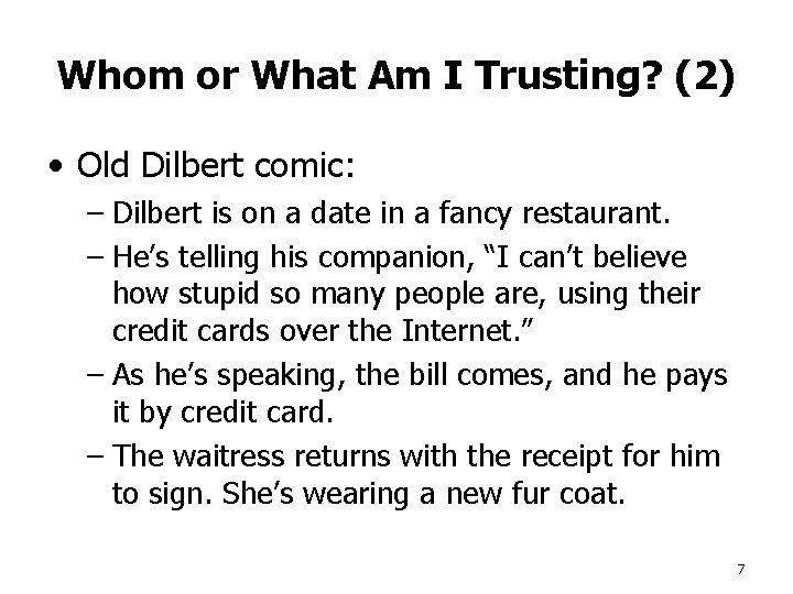 Whom or What Am I Trusting? (2) • Old Dilbert comic: – Dilbert is