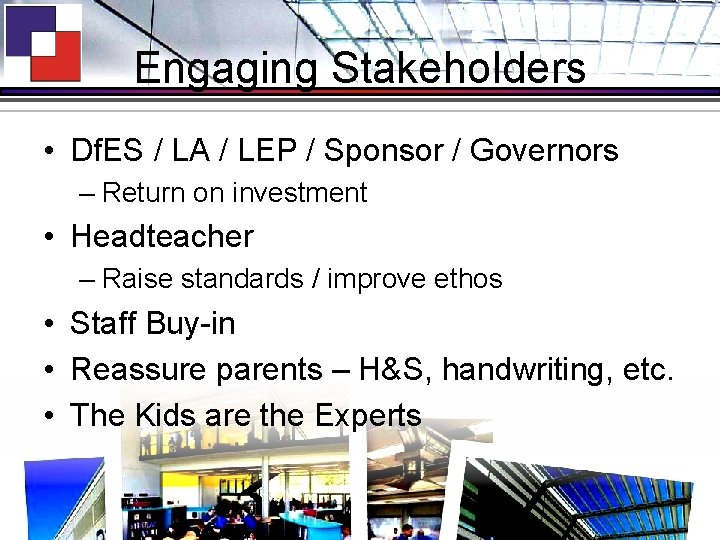 Engaging Stakeholders • Df. ES / LA / LEP / Sponsor / Governors –