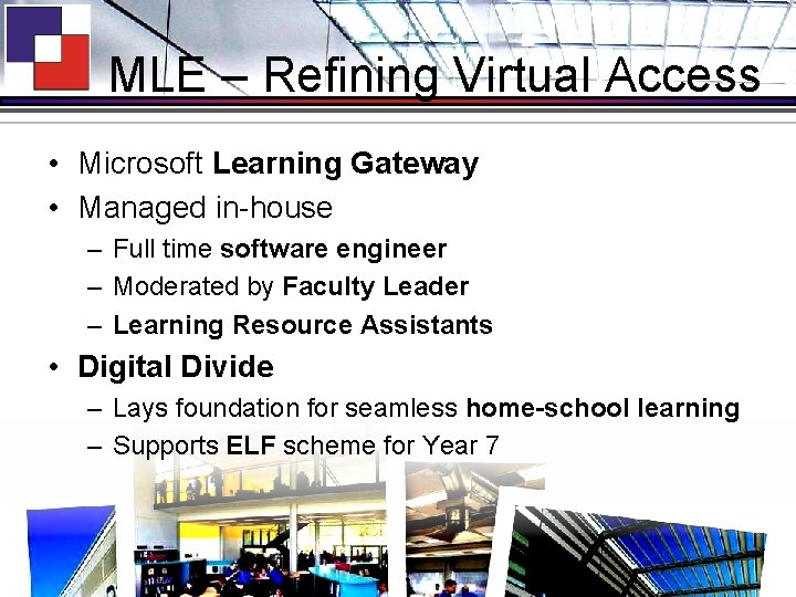 MLE – Refining Virtual Access • Microsoft Learning Gateway • Managed in-house – Full