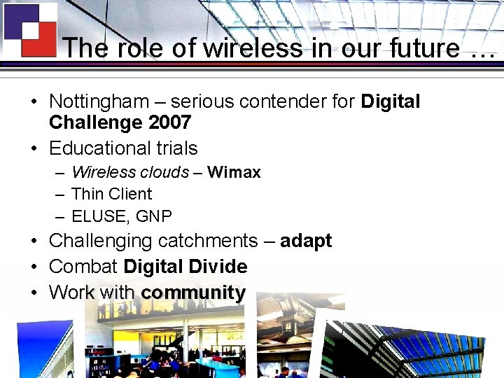 The role of wireless in our future … • Nottingham – serious contender for
