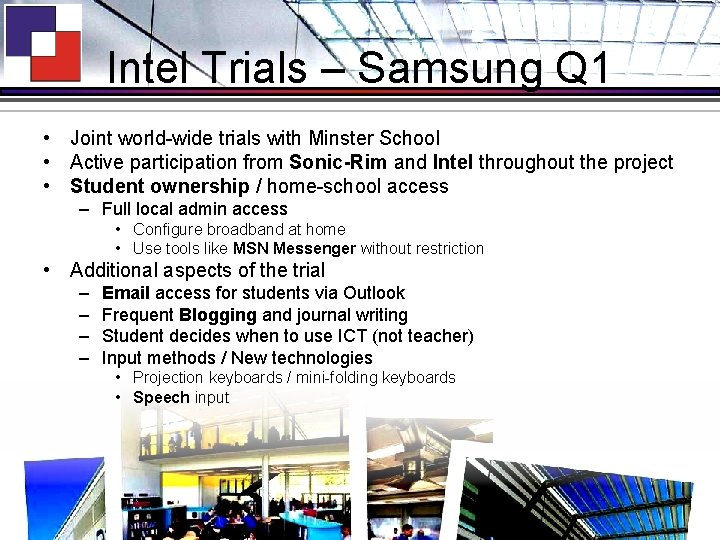 Intel Trials – Samsung Q 1 • Joint world-wide trials with Minster School •