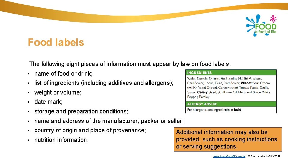 Food labels The following eight pieces of information must appear by law on food