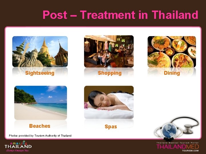 Post – Treatment in Thailand Sightseeing Shopping Beaches Spas Photos provided by Tourism Authority