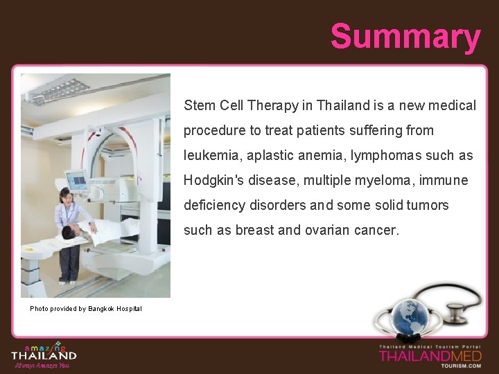 Summary Stem Cell Therapy in Thailand is a new medical procedure to treat patients