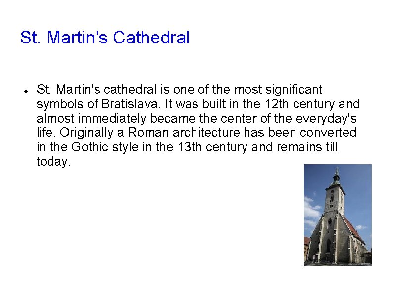 St. Martin's Cathedral St. Martin's cathedral is one of the most significant symbols of