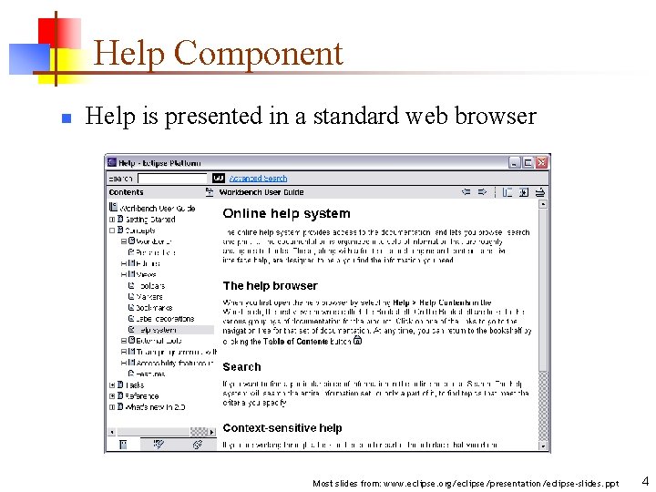 Help Component n Help is presented in a standard web browser Most slides from: