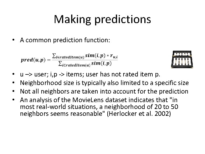 Making predictions • A common prediction function: • • u –> user; i, p