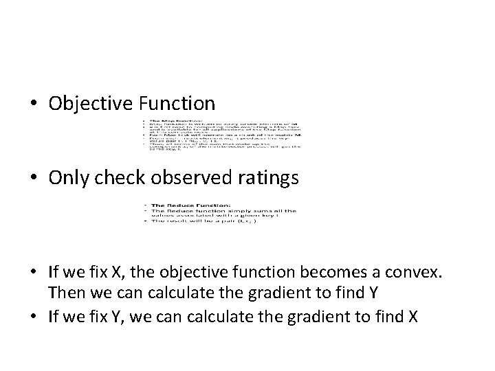  • Objective Function • Only check observed ratings • If we fix X,