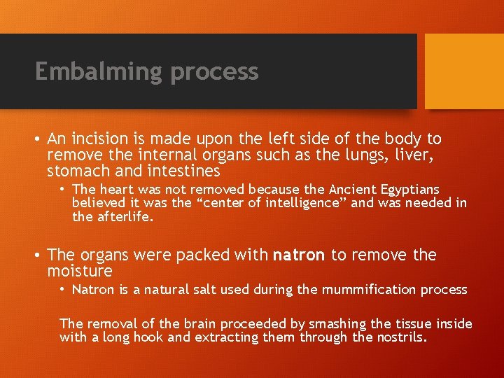 Embalming process • An incision is made upon the left side of the body