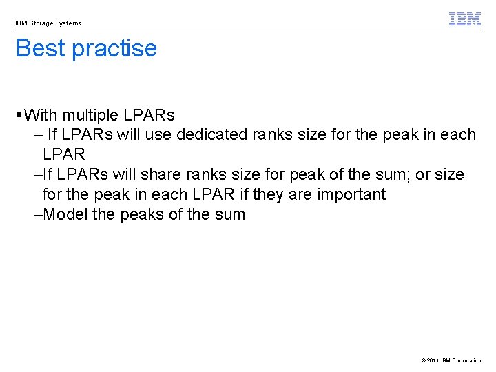 IBM Storage Systems Best practise § With multiple LPARs – If LPARs will use
