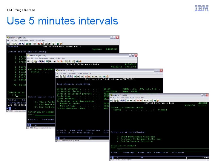 IBM Storage Systems Use 5 minutes intervals © 2011 IBM Corporation 