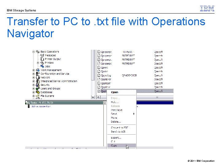 IBM Storage Systems Transfer to PC to. txt file with Operations Navigator © 2011