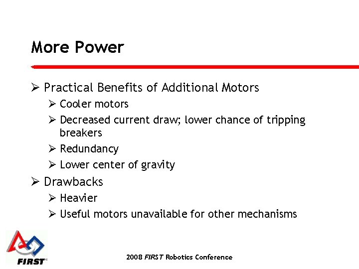 More Power Ø Practical Benefits of Additional Motors Ø Cooler motors Ø Decreased current