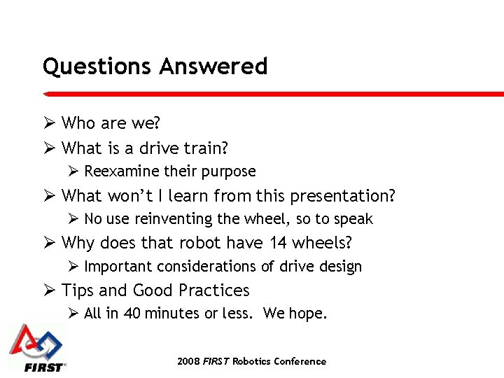 Questions Answered Ø Who are we? Ø What is a drive train? Ø Reexamine