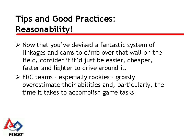 Tips and Good Practices: Reasonability! Ø Now that you’ve devised a fantastic system of