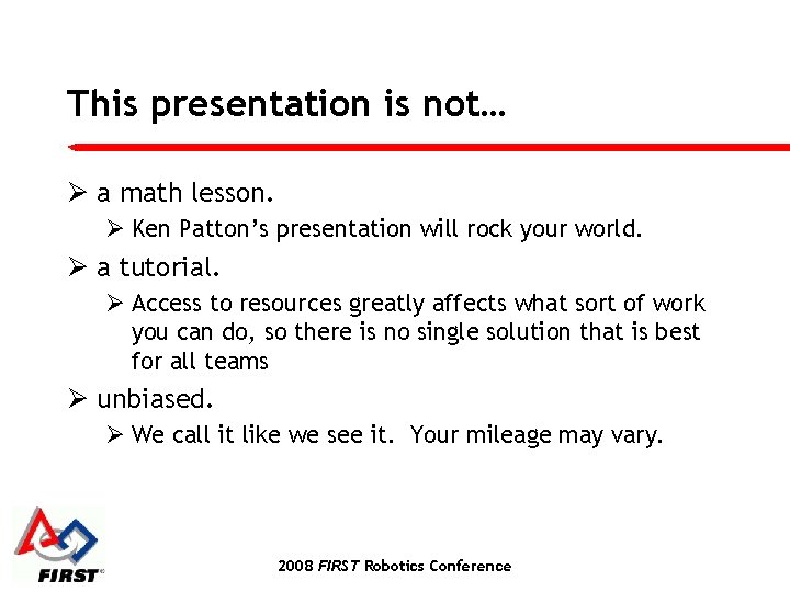 This presentation is not… Ø a math lesson. Ø Ken Patton’s presentation will rock