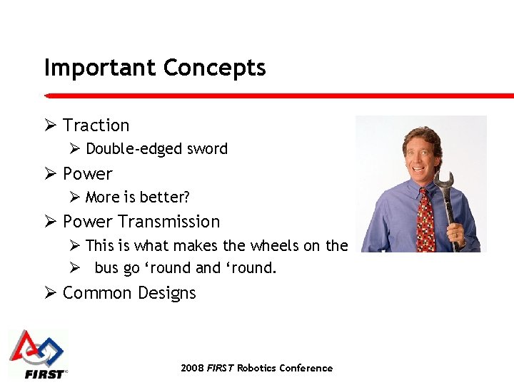 Important Concepts Ø Traction Ø Double-edged sword Ø Power Ø More is better? Ø