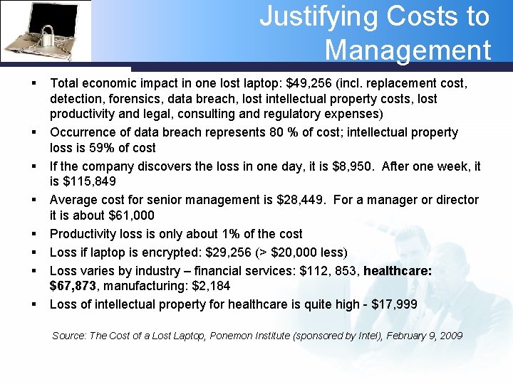 Justifying Costs to Management § § § § Total economic impact in one lost