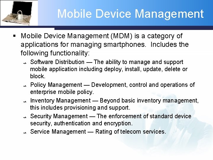 Mobile Device Management § Mobile Device Management (MDM) is a category of applications for