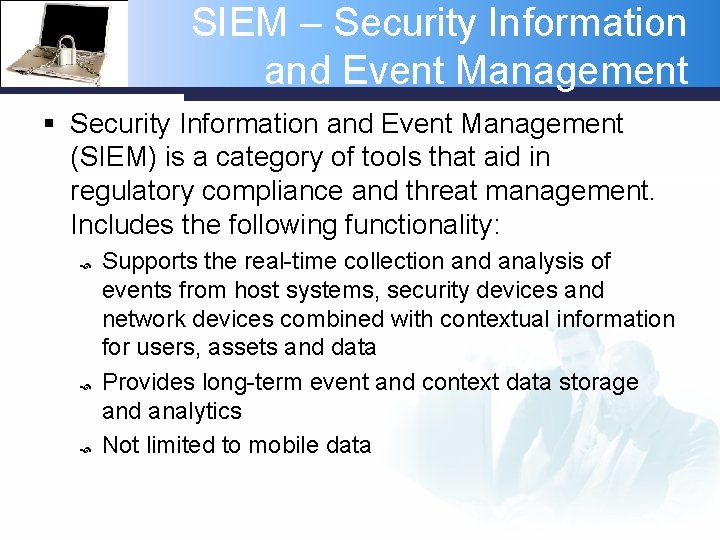 SIEM – Security Information and Event Management § Security Information and Event Management (SIEM)