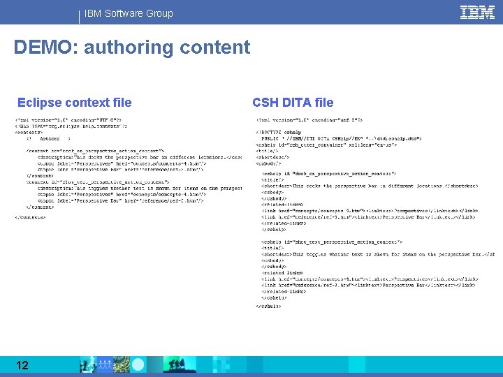 IBM Software Group DEMO: authoring content Eclipse context file 12 CSH DITA file 