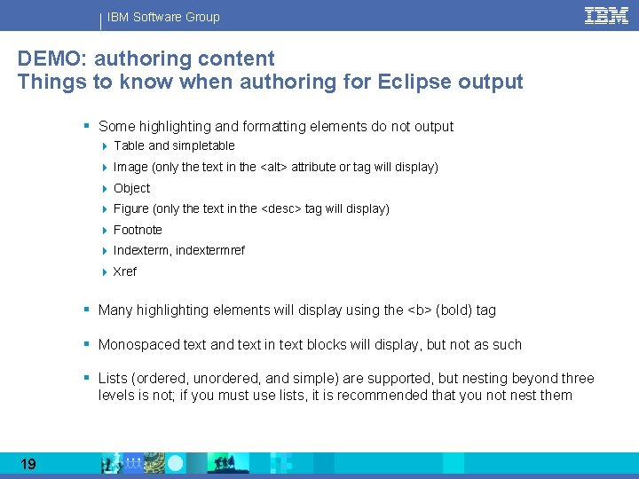 IBM Software Group DEMO: authoring content Things to know when authoring for Eclipse output