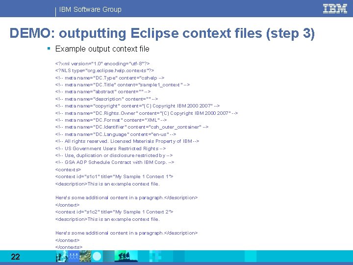 IBM Software Group DEMO: outputting Eclipse context files (step 3) § Example output context