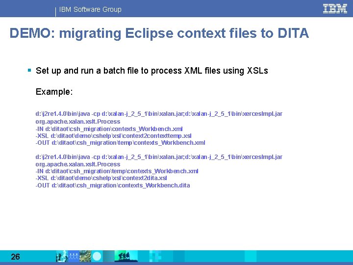 IBM Software Group DEMO: migrating Eclipse context files to DITA § Set up and