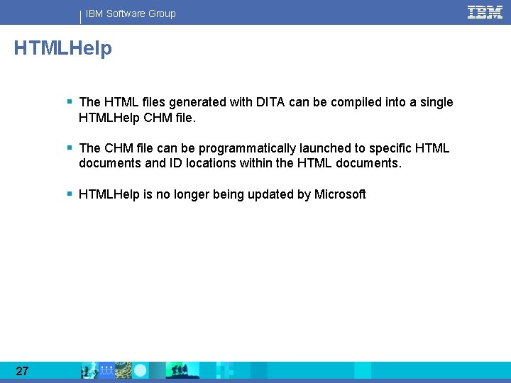 IBM Software Group HTMLHelp § The HTML files generated with DITA can be compiled