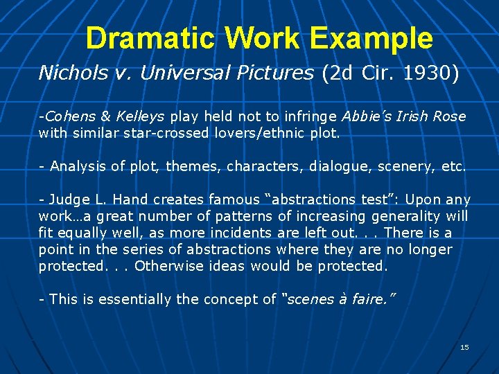 Dramatic Work Example Nichols v. Universal Pictures (2 d Cir. 1930) -Cohens & Kelleys