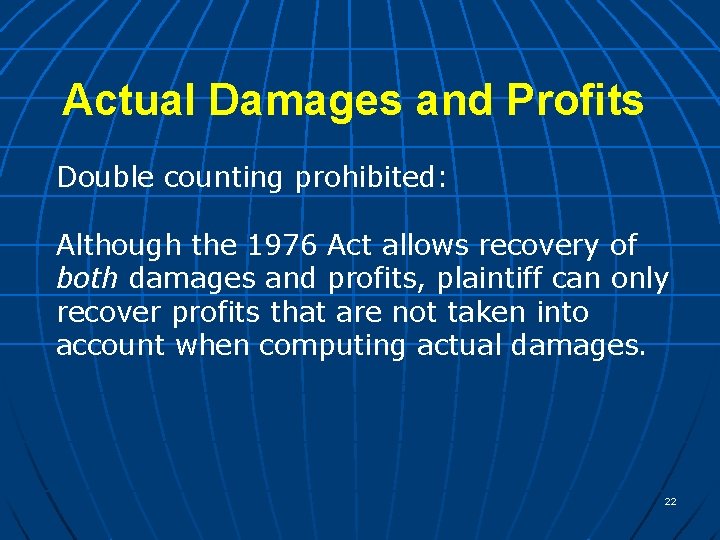 Actual Damages and Profits Double counting prohibited: Although the 1976 Act allows recovery of