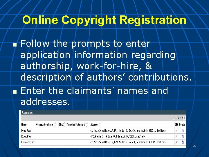 Online Copyright Registration n n Follow the prompts to enter application information regarding authorship,