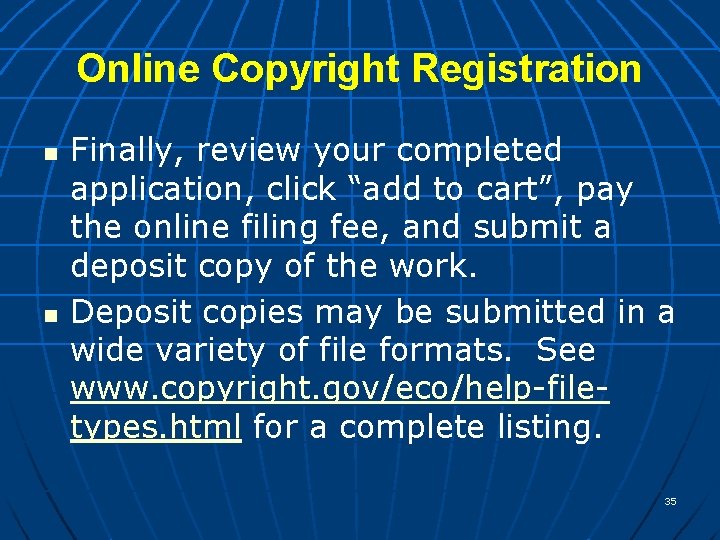 Online Copyright Registration n n Finally, review your completed application, click “add to cart”,