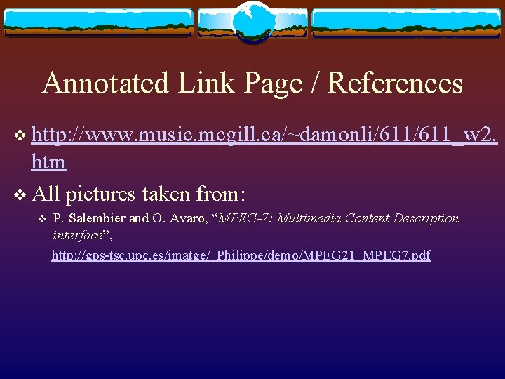 Annotated Link Page / References v http: //www. music. mcgill. ca/~damonli/611_w 2. htm v