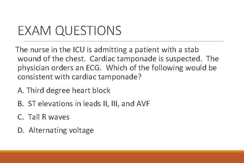 EXAM QUESTIONS The nurse in the ICU is admitting a patient with a stab