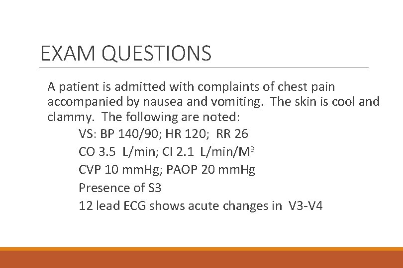 EXAM QUESTIONS A patient is admitted with complaints of chest pain accompanied by nausea