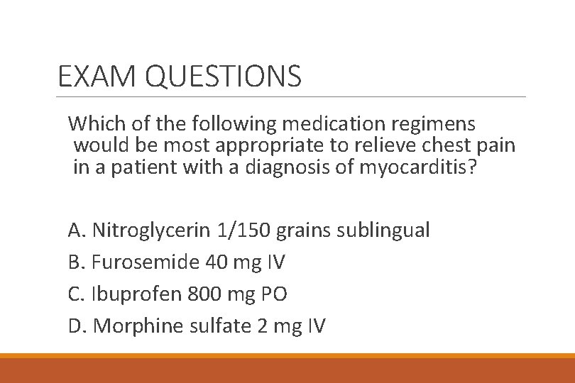 EXAM QUESTIONS Which of the following medication regimens would be most appropriate to relieve