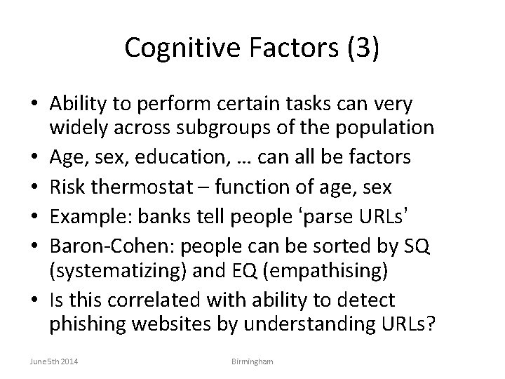 Cognitive Factors (3) • Ability to perform certain tasks can very widely across subgroups