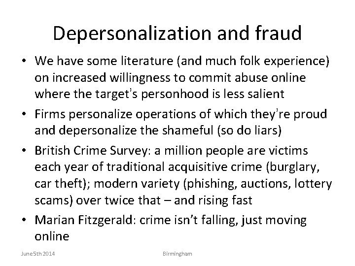 Depersonalization and fraud • We have some literature (and much folk experience) on increased